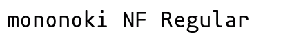mononoki NF Regular Preview