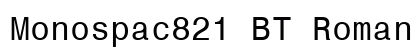 Monospac821 BT Roman Preview