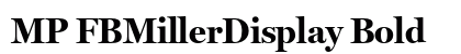 MP FBMillerDisplay Bold Preview