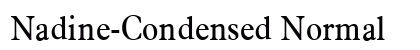 Nadine-Condensed Normal Font