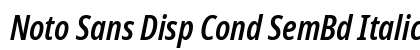 Noto Sans Disp Cond SemBd Italic preview