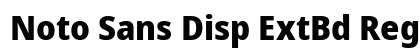 Noto Sans Disp ExtBd Regular Preview