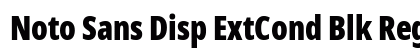 Noto Sans Disp ExtCond Blk Regular Preview