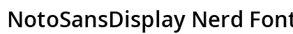 NotoSansDisplay Nerd Font Regular Preview