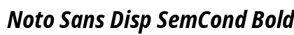 Noto Sans Disp SemCond Bold Italic Preview