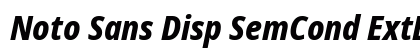 Noto Sans Disp SemCond ExtBd Italic preview
