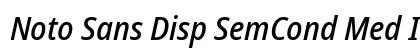 Noto Sans Disp SemCond Med Italic preview
