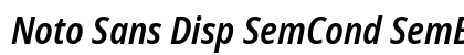 Noto Sans Disp SemCond SemBd Italic preview