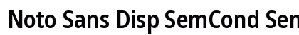 Noto Sans Disp SemCond SemBd Regular Preview