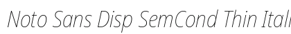 Noto Sans Disp SemCond Thin Italic preview