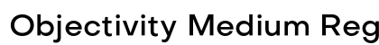 Objectivity Medium Regular Preview