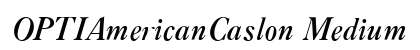 OPTIAmericanCaslon Medium preview