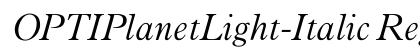 OPTIPlanetLight-Italic Regular preview