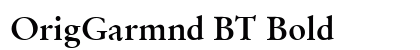 OrigGarmnd BT Bold Preview