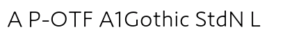 A P-OTF A1Gothic StdN L Preview