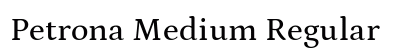 Petrona Medium Regular preview