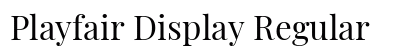 Playfair Display Regular Preview