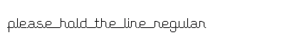 Please hold the line Regular preview
