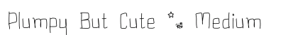 Plumpy But Cute *_ Medium preview