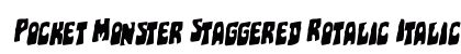 Pocket Monster Staggered Rotalic Italic preview