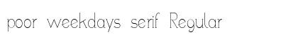 poor weekdays serif Regular preview