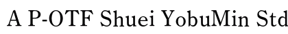 A P-OTF Shuei YobuMin Std M Preview