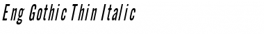 Eng Gothic Thin Italic Font