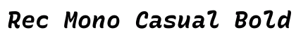 Rec Mono Casual Bold Italic Preview