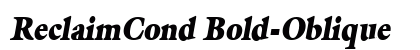 ReclaimCond Bold-Oblique Preview