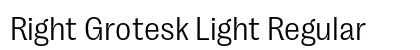 Right Grotesk Light Regular preview