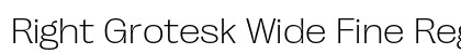 Right Grotesk Wide Fine Regular preview