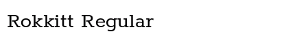 Rokkitt Regular Preview