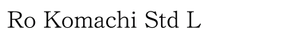 Ro Komachi Std L Preview