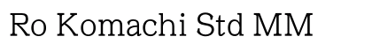 Ro Komachi Std MM Preview