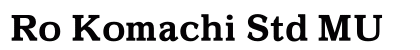 Ro Komachi Std MU Preview