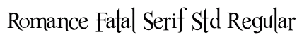 Romance Fatal Serif Std Regular preview