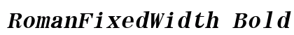 RomanFixedWidth Bold Italic Preview