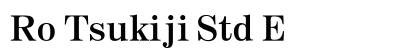 Ro Tsukiji Std E preview