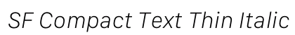 SF Compact Text Thin Italic Preview