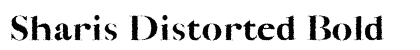 Sharis Distorted Bold preview