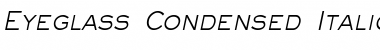 Eyeglass-Condensed Italic Font