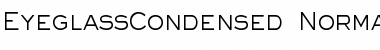 EyeglassCondensed Normal Font