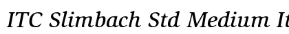 ITC Slimbach Std Medium Italic Preview