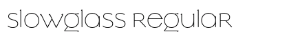 Slowglass Regular Preview