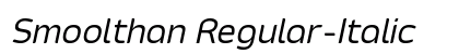 Smoolthan Regular-Italic Preview