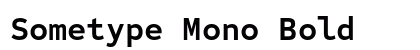 Sometype Mono Bold preview