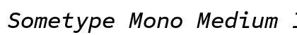 Sometype Mono Medium Italic Preview