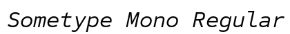Sometype Mono Regular Italic Preview