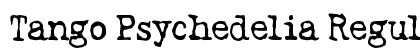 Tango Psychedelia Regular preview