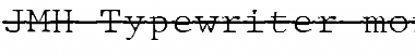 Download JMH Typewriter mono Fine Over Font